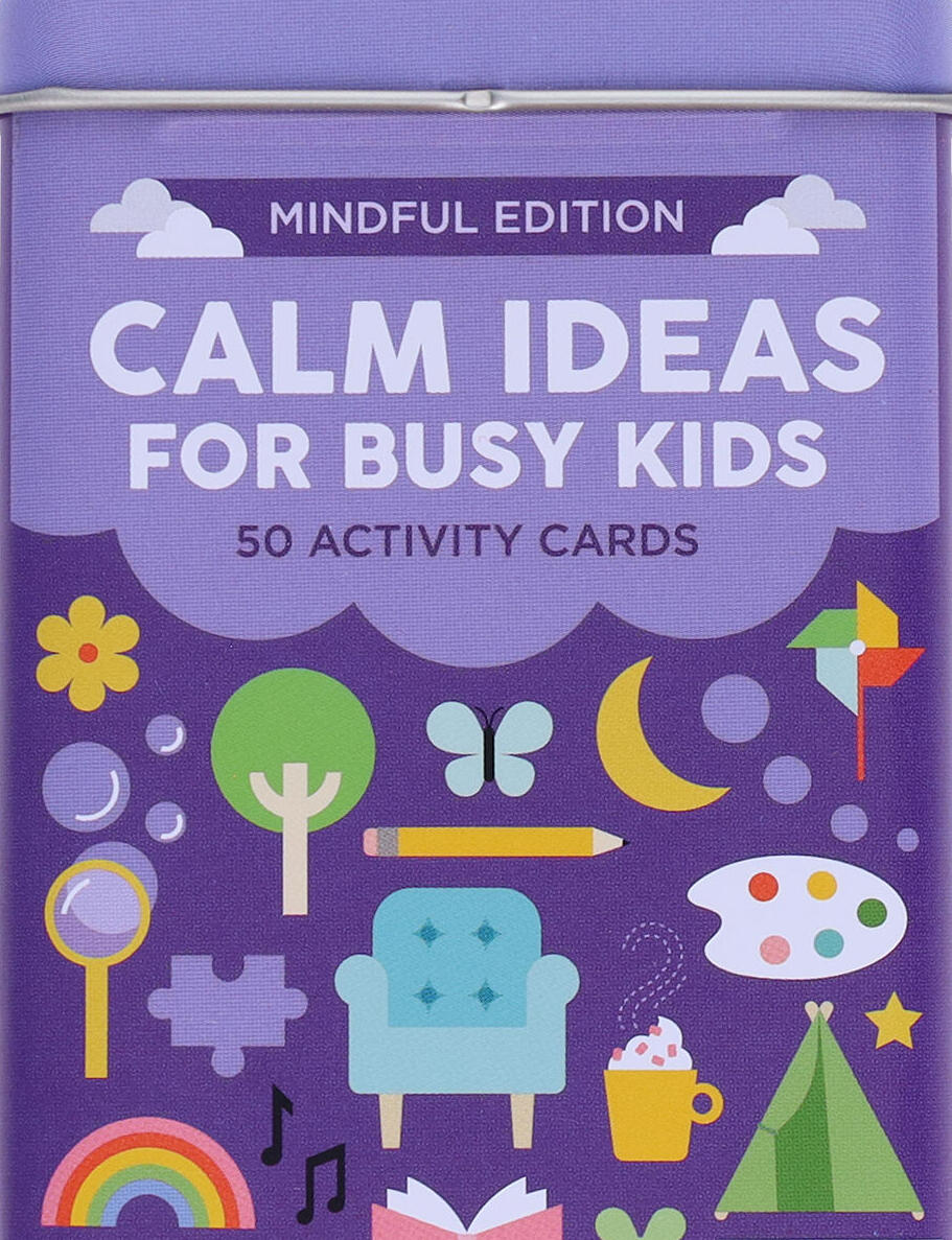 Calm Ideas for Busy Kids: Mindful Edition
